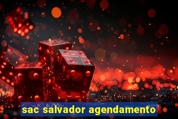 sac salvador agendamento